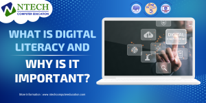 WHAT IS DIGITAL LITERACY AND WHY IS IT IMPORTANT